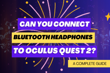 Can You Connect Bluetooth Headphones to Oculus Quest 2