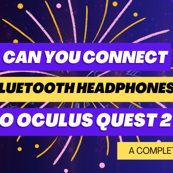 Can You Connect Bluetooth Headphones to Oculus Quest 2