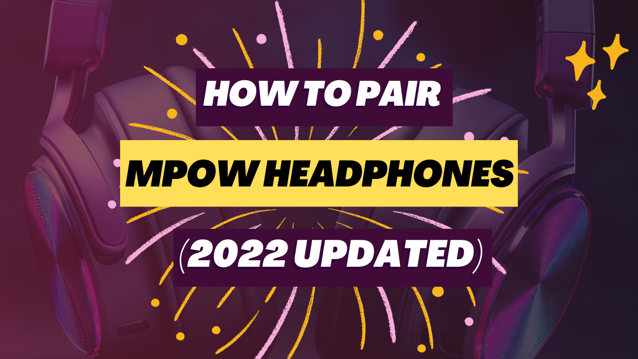 How To Pair MPOW Headphones