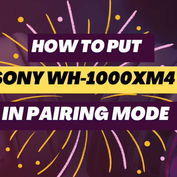 How To Put Sony WH-1000xm4 in Pairing Mode