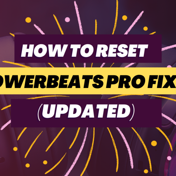 How To Reset Powerbeats Pro Fixed! (Updated