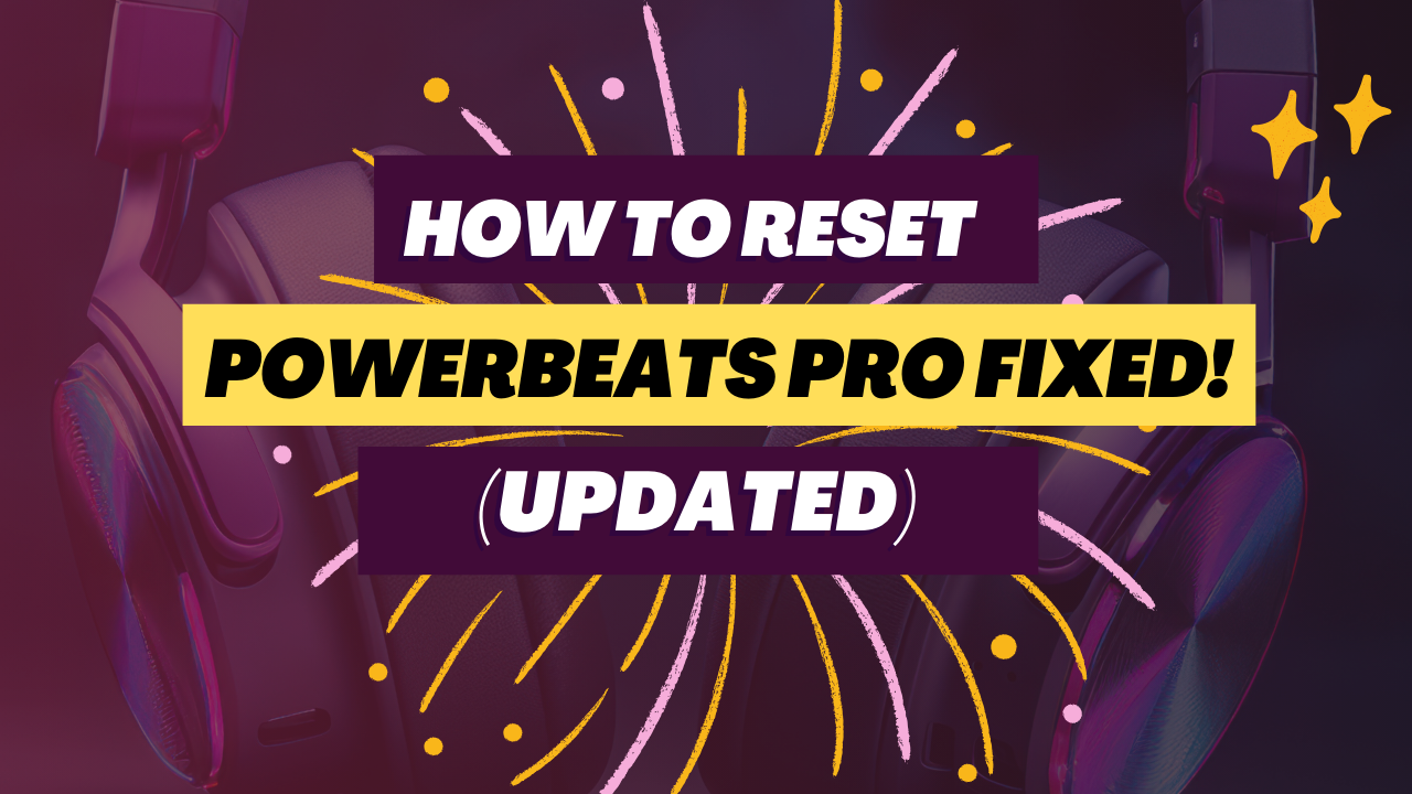 How To Reset Powerbeats Pro Fixed! (Updated