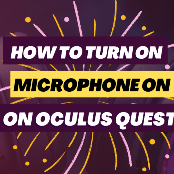 How To Turn On Microphone On Oculus Quest 2