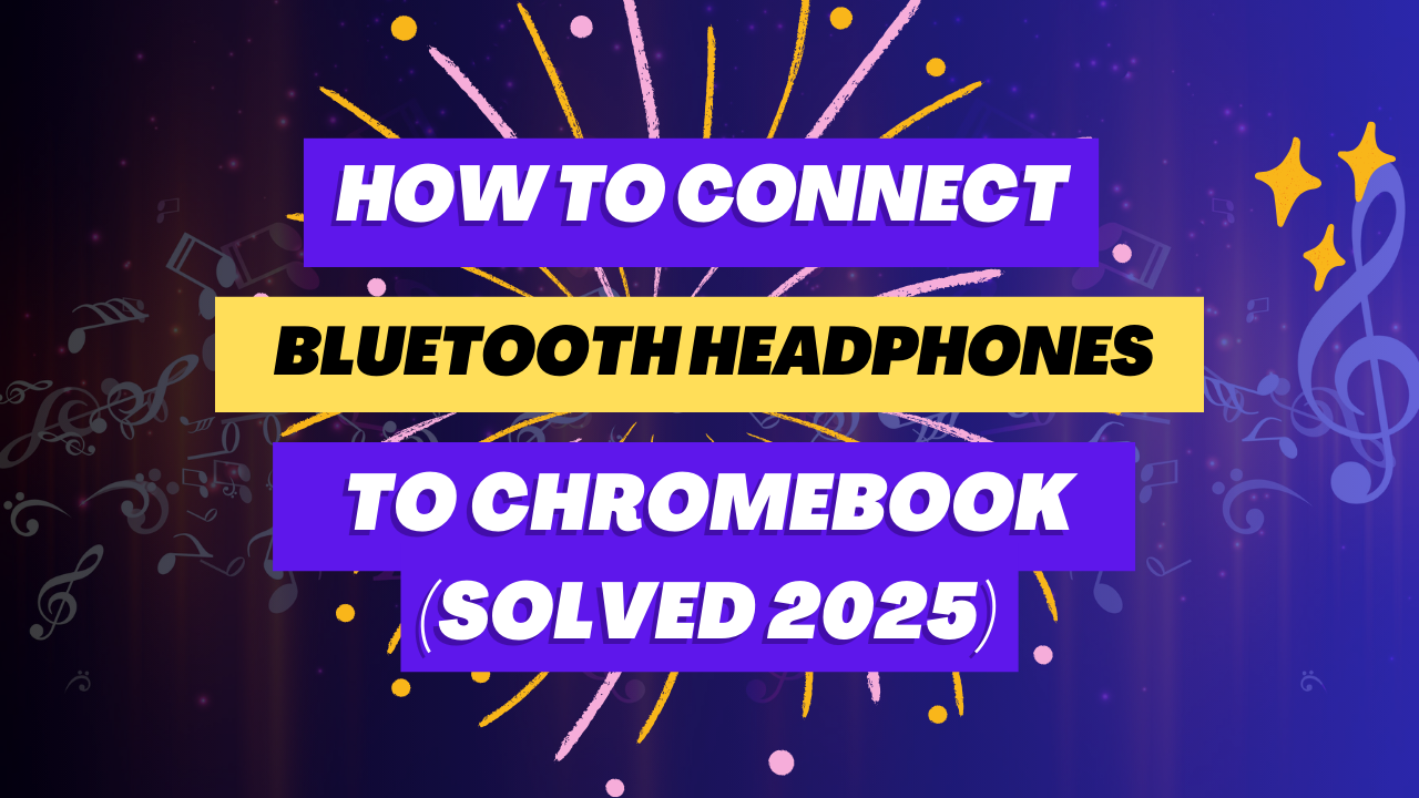 How to Connect Bluetooth Headphones to Chromebook