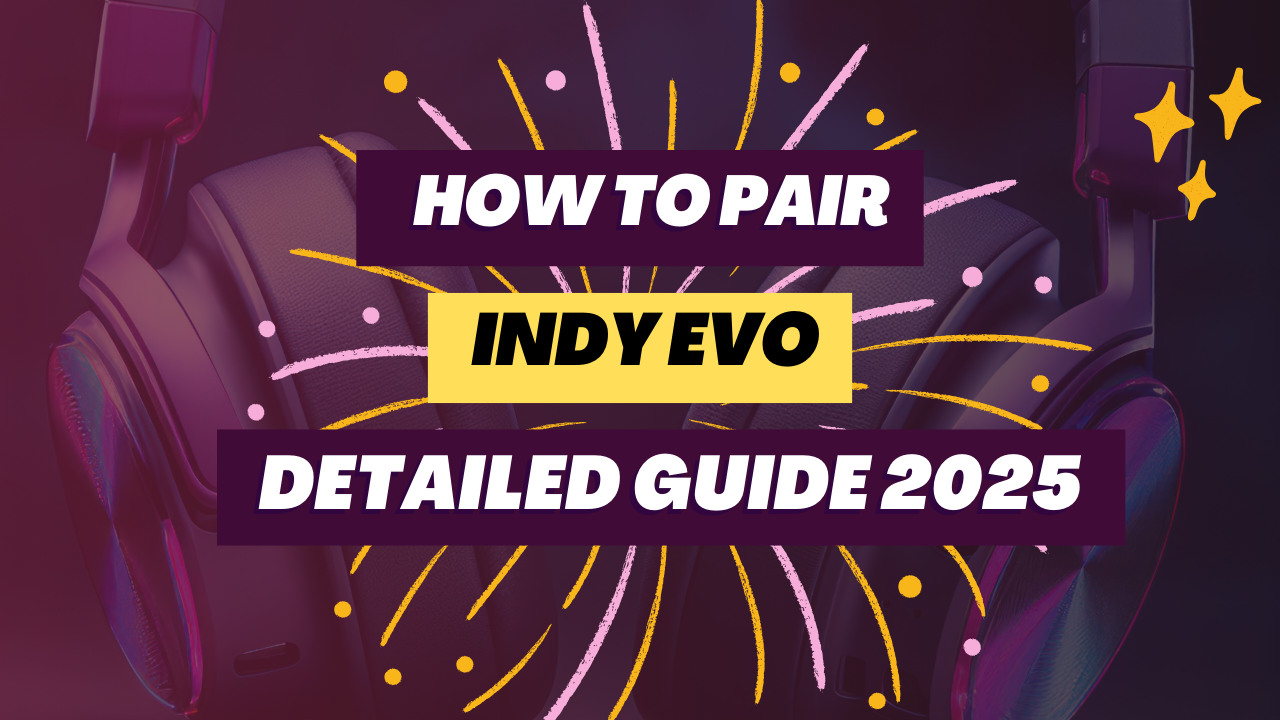 How to Pair Indy Evo_ Detailed Guide 2025