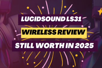 LucidSound LS31 Wireless Review_ Still Worth in 2025