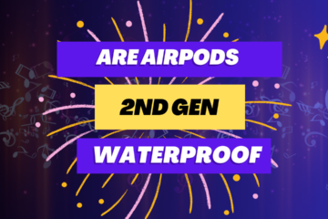 Are AirPods 2nd Gen Waterproof