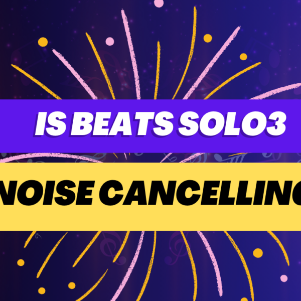 Is Beats Solo3 Noise Cancelling